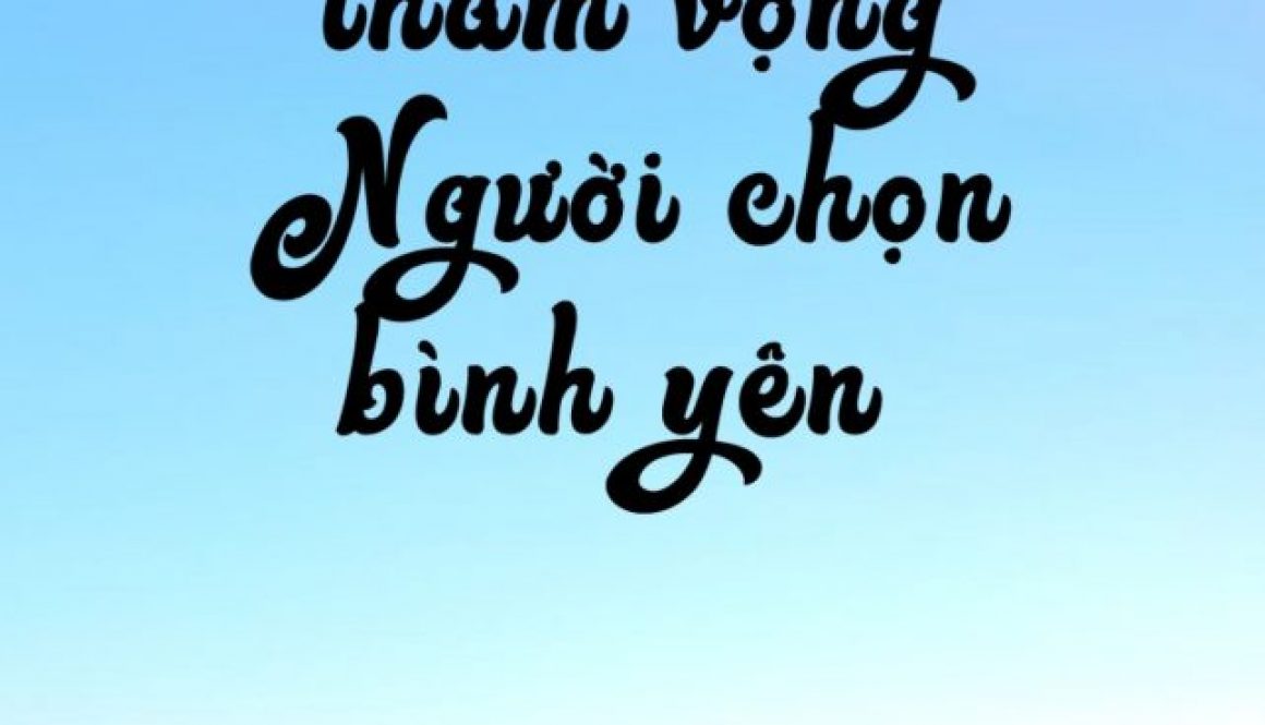 kẻ chọn tham vọng người chọn bình yên